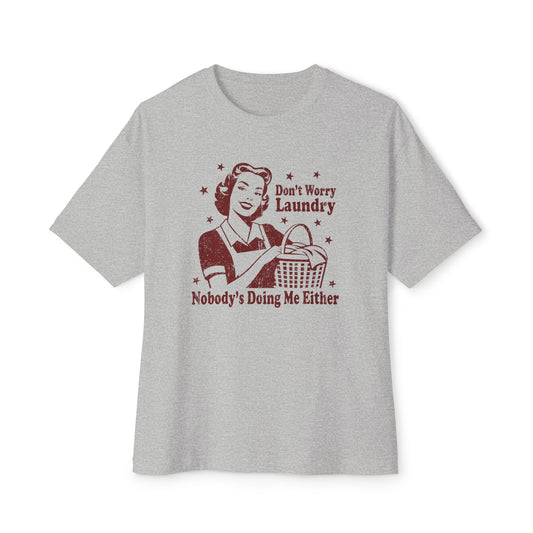 Don't Worry Laundry Oversized Boxy Tee